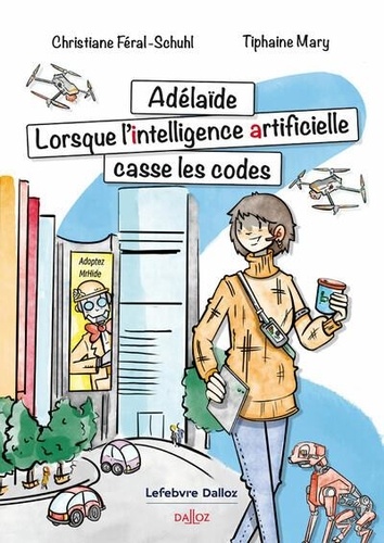 Hors collection Dalloz : Adelaïde. Lorsque l'Intelligence Artificielle casse les codes. Tome