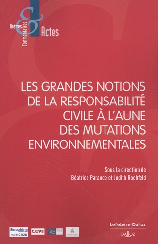 Les grandes notions de la responsabilité civile à l'aune des mutations environnementales