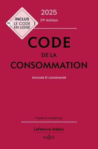 Code de la consommation. Annoté et commenté, Edition 2025