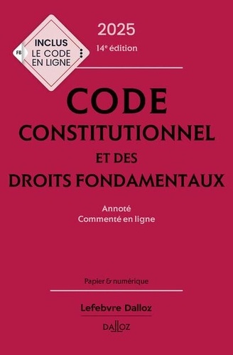 Code constitutionnel et des droits fondamentaux. Annoté et commenté en ligne, Edition 2025