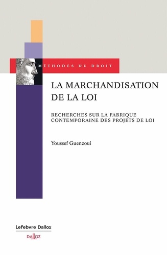 La marchandisation de la loi. Recherches sur la fabrique contemporaine des projets de loi