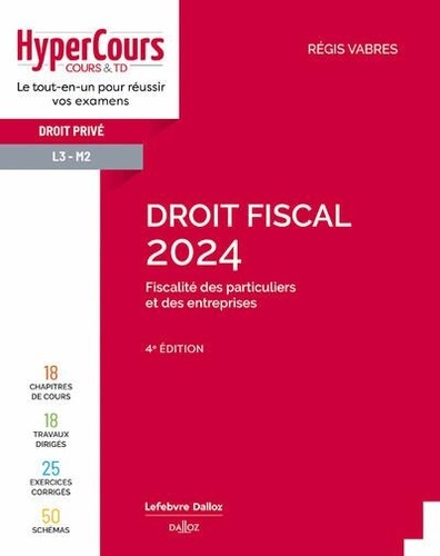 Droit fiscal. Fiscalité des particuliers et des entreprises, Edition 2024