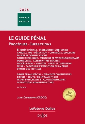 Le guide pénal. Procédure - Infractions, Edition 2025