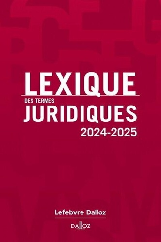 Lexique des termes juridiques. Edition 2024-2025