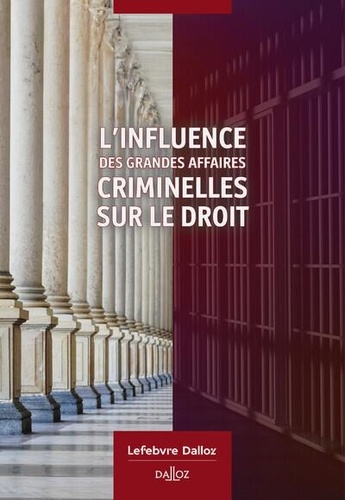 L'influence des grandes affaires criminelles sur le droit