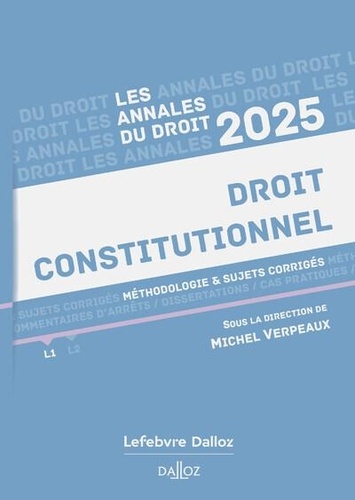 Droit constitutionnel. Méthodologie & Sujets corrigés, Edition 2025