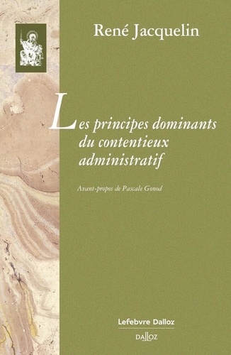 Les principes dominants du contentieux administratif