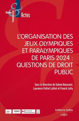 L'organisation des Jeux Olympiques et Paralympiques de Paris 2024 : questions de droit public