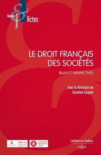 Le droit français des sociétés. Bilan et perspectives