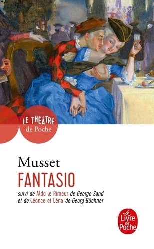 Fantasio. Suivi de Aldo le rimeur et autres textes connexes