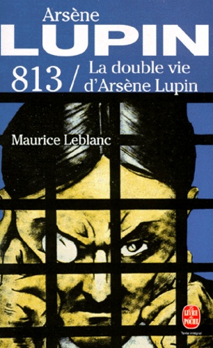 ARSENE LUPIN : 813, LA DOUBLE VIE D'ARSENE LUPIN