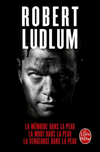 La Mémoire dans la peau ; La Mort dans la peau ; La Vengeance dans la peau. La trilogie Jason Bourne