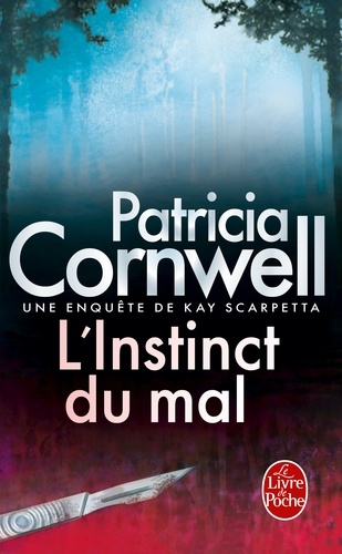 Une enquête de Kay Scarpetta : L'instinct du mal