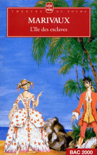 L'ILE DES ESCLAVES. Comédie en un acte, 1725