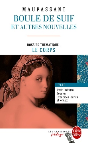 Boule de suif et autres nouvelles. Dossier thématique : le corps