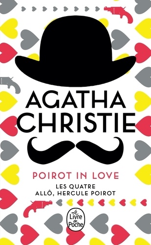 Poirot in love. Les Quatre ; Allô, Hercule Poirot