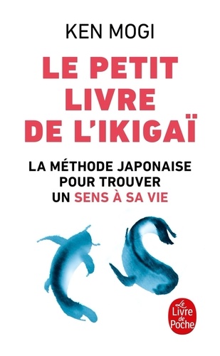 Le petit livre de l'Ikigaï. La méthode japonaise pour trouver un sens à sa vie