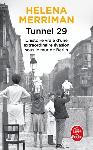 Tunnel 29. Amour, espionnage et trahison : l'histoire vraie d'une extraordinaire évasion sous le mur de Berlin