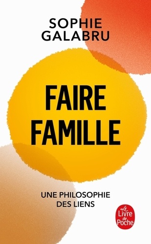 Faire famille. Une philosophie des liens