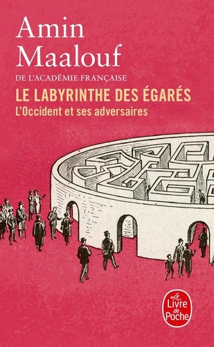 Le labyrinthe des égarés. L'Occident et ses adversaires