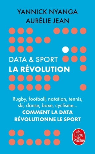 Data & sport : La révolution. Comment la data révolutionne le sport