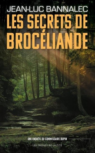 Une enquête du commissaire Dupin : Les secrets de Brocéliande