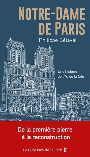 Notre-Dame de Paris. Une histoire de l'île de la Cité