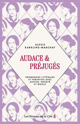 Audace et Préjugés. Promenade littéraire et féministe avec Austen, Brontë et Woolf