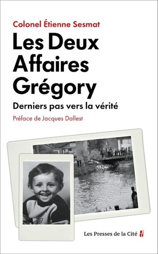 Les deux affaires Grégory. Derniers pas vers la vérité