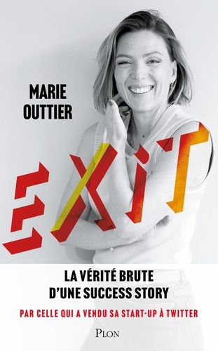 Exit. La vérité brute d'une success-story par celle qui a vendu sa start-up à Twitter