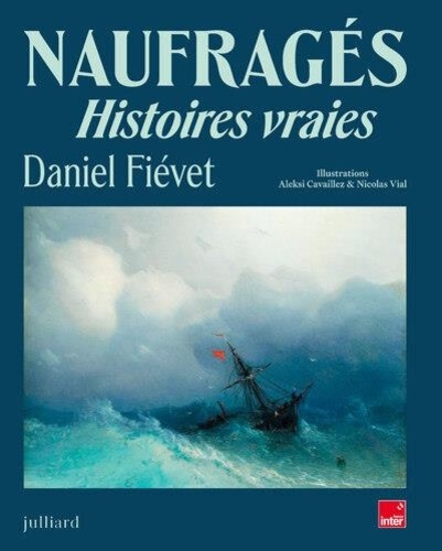 Naufragés. Histoires vraies