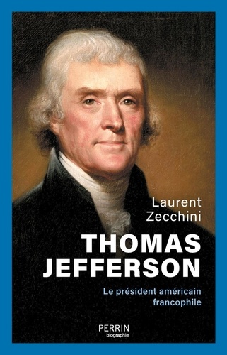 Thomas Jefferson. Le président américain francophile