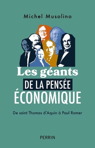 Les Géants de la pensée économique. De saint Thomas d'Aquin à Paul Romer