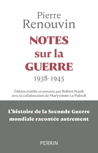 Notes sur la guerre 1938-1945. La Seconde Guerre mondiale racontée autrement