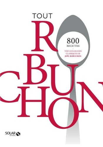 Tout Robuchon. Edition collector