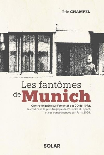 Les fantômes de Munich. Contre-enquête sur l'attentat des JO de 1972