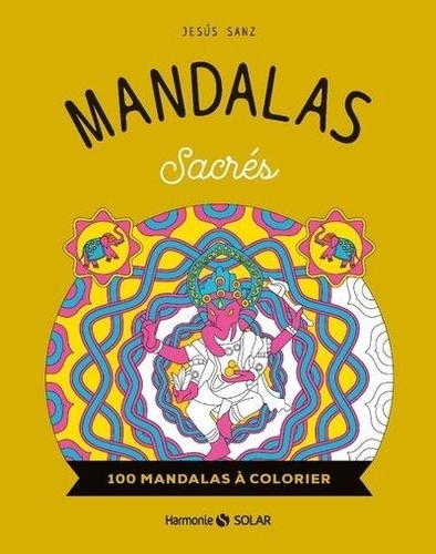 Mandalas sacrés. 100 mandalas à colorier