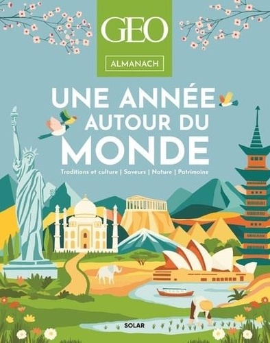 Almanach Géo Une année autour du monde. Traditions et culture, saveurs, nature, patrimoine