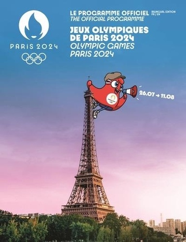 Le programme officiel. Jeux Olympiques de Paris 2024 ; Jeux Paralympiques de Paris 2024, Edition bilingue français-anglais