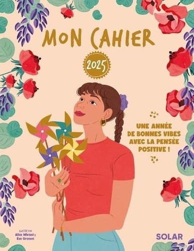 Mon cahier Une année de bonnes vibes avec la pensée positive ! Edition 2025