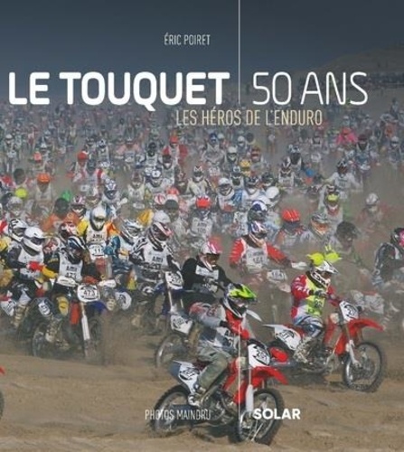 Le Touquet, 50 ans. Les héros de l'Enduro