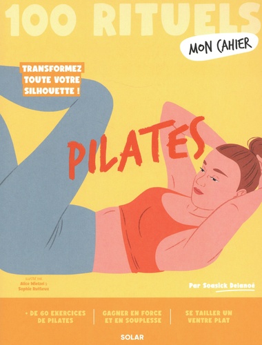 Mon Cahier 100 rituels Pilates