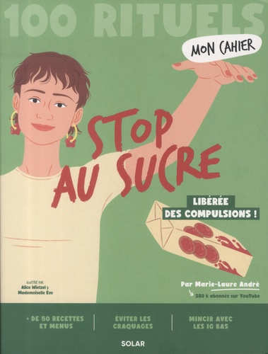 Mon Cahier 100 rituels : Stop au sucre