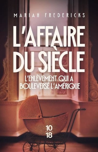 L'affaire du siècle. L'enlèvement qui a bouleversé l'Amérique