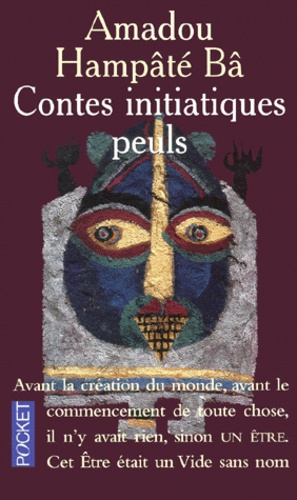 Contes initiatiques peuls. Njeddo Dewal, mère de la calamité suivi de Kaïdara