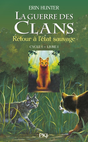 La Guerre des Clans (Cycle 1) Tome 1 : Retour à l'état sauvage