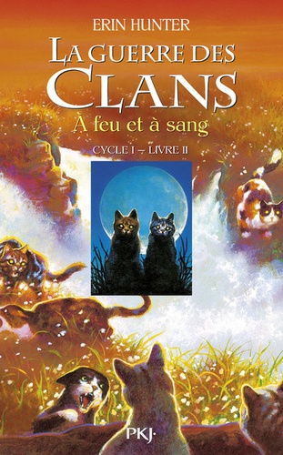 La Guerre des Clans (Cycle 1) Tome 2 : A feu et à sang