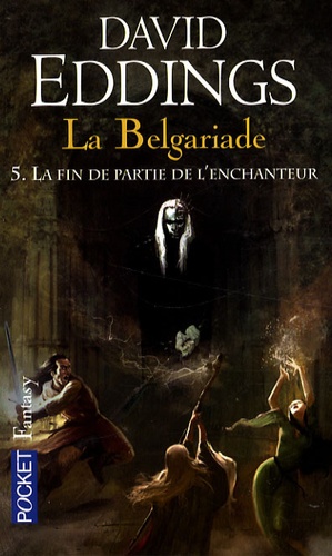 La Belgariade Tome 5 : La fin de partie de l'enchanteur