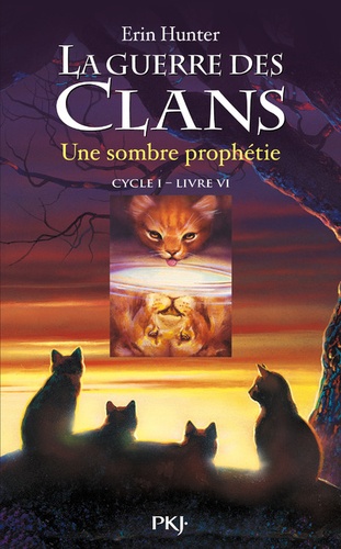 La Guerre des Clans (Cycle 1) Tome 6 : Une sombre prophétie