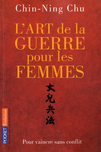 L'art de la guerre pour les femmes. Les stratégies et la sagesse du philosophe chinois Sun Tse appliquées à votre réussite professionnelle